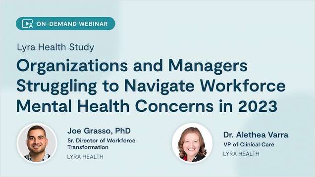 Lyra Health Study: Organizations and Managers Struggling to Navigate Workforce Mental Health Concerns in 2023