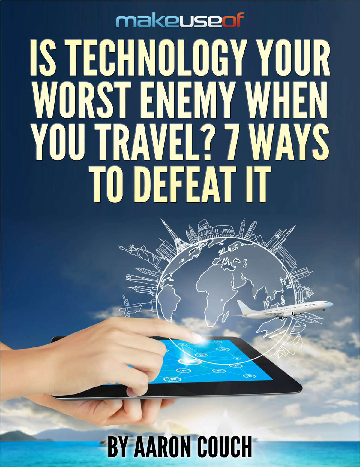 Is Technology Your Worst Enemy When You Travel? 7 Ways To Defeat It