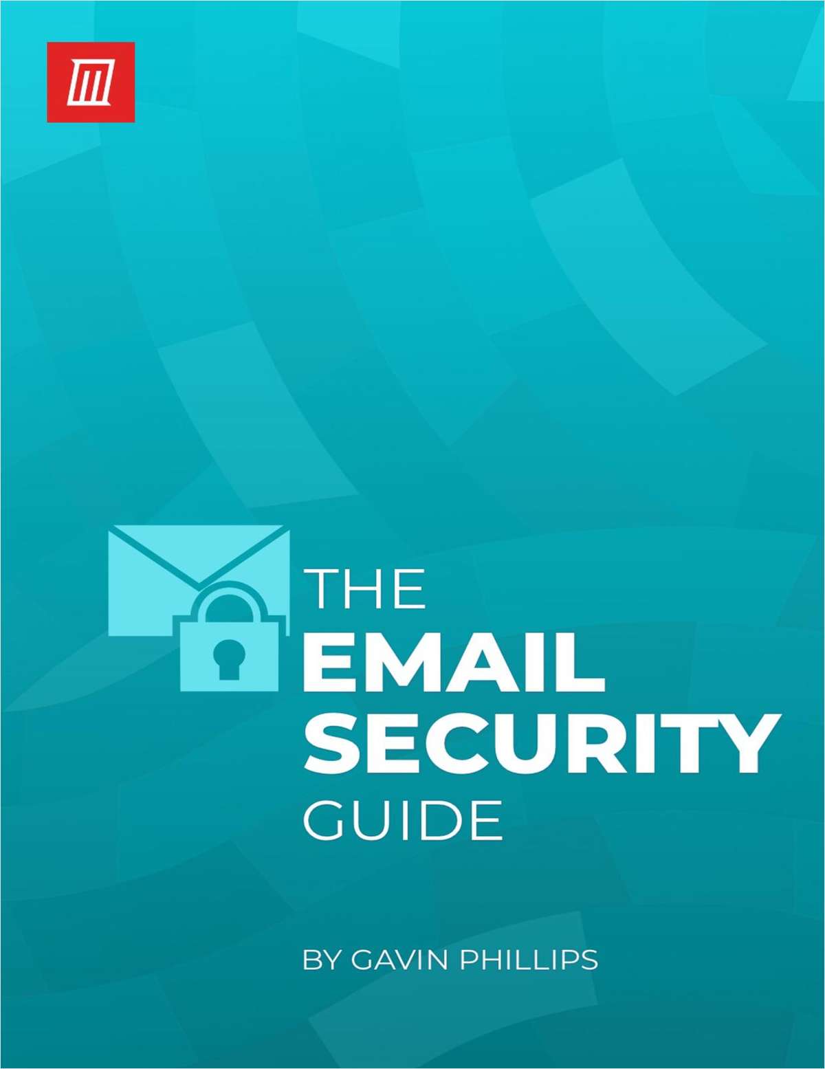 The Email Security Guide: Essential Tips to Protect Your Inbox