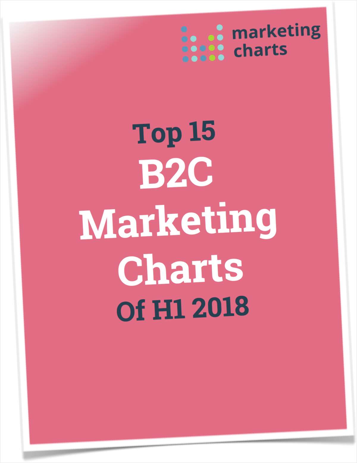 Top 15 B2C Marketing Charts of H1 2018