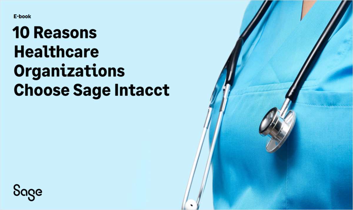 10 Reasons Healthcare Organizations Choose Sage Intacct