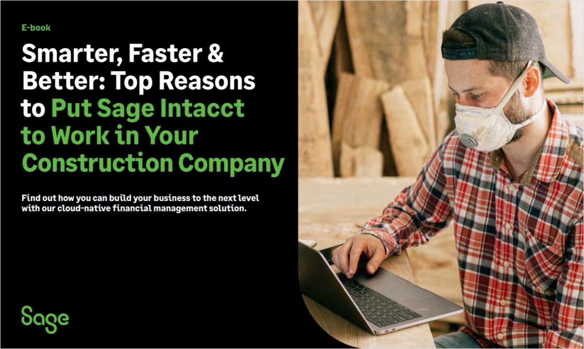 Top Reasons to Put Sage Intacct to Work in Your Construction Company