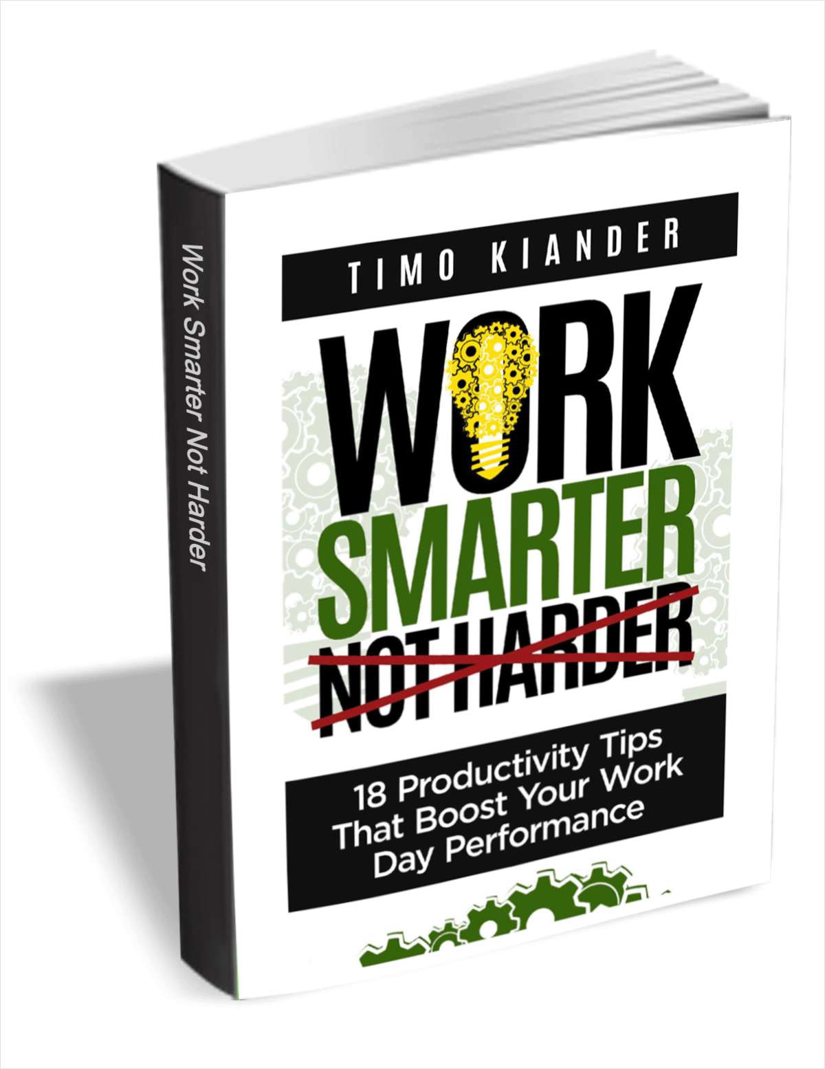 FREE EBOOK: Work Smarter Not Harder: 18 Productivity Tips that Boost your Work Day Performance