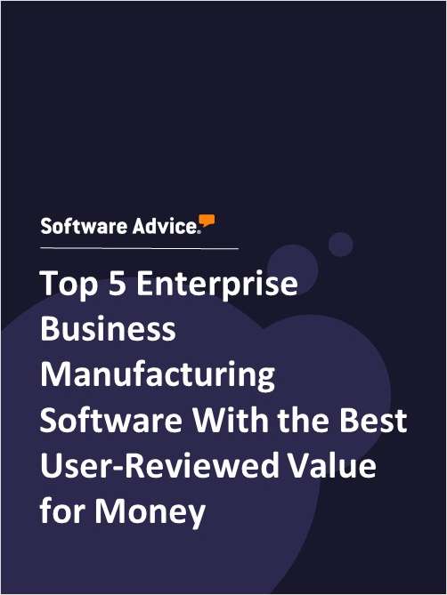 Top 5 Enterprise Business Manufacturing Software With the Best User-Reviewed Value for Money