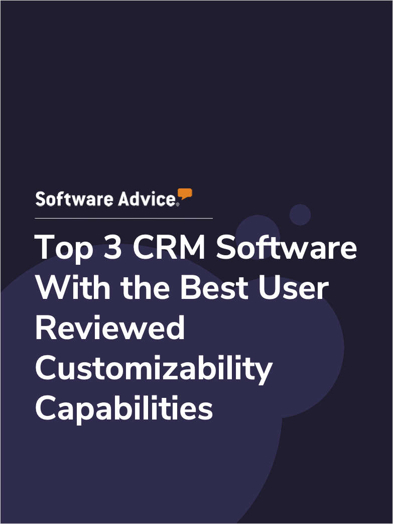 Top 3 CRM Software With the Best User Reviewed Customizability Capabilities