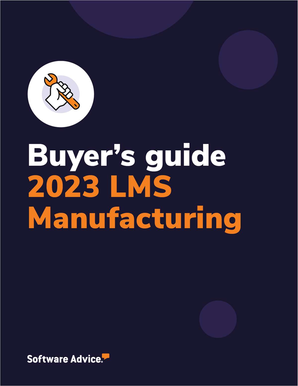 How to Choose the Right LMS for Manufacturing Software in 2023 with this Buyers Guide From Software Advice