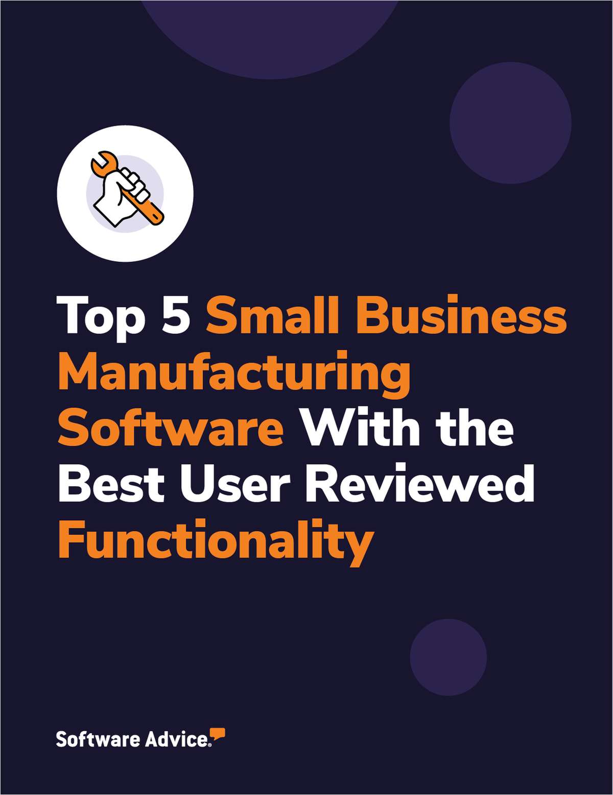 Top 5 Small Business Manufacturing Software With the Best User Reviewed Functionality