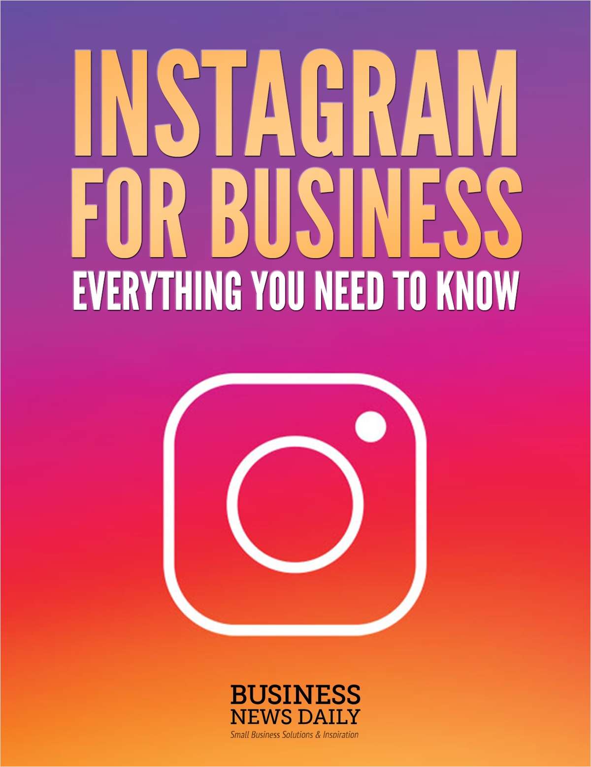 Instagram for Business - Everything You Need to Know