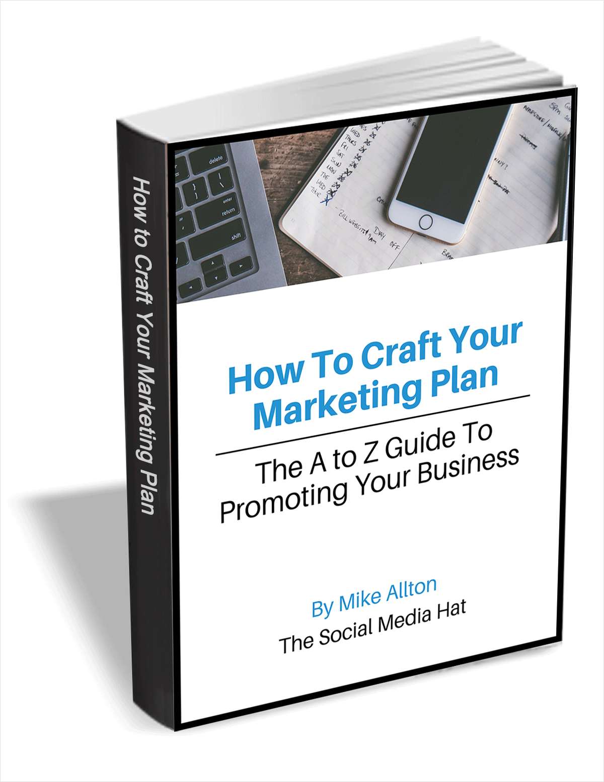 How To Craft Your Marketing Plan - The A to Z Guide To Promoting Your Business
