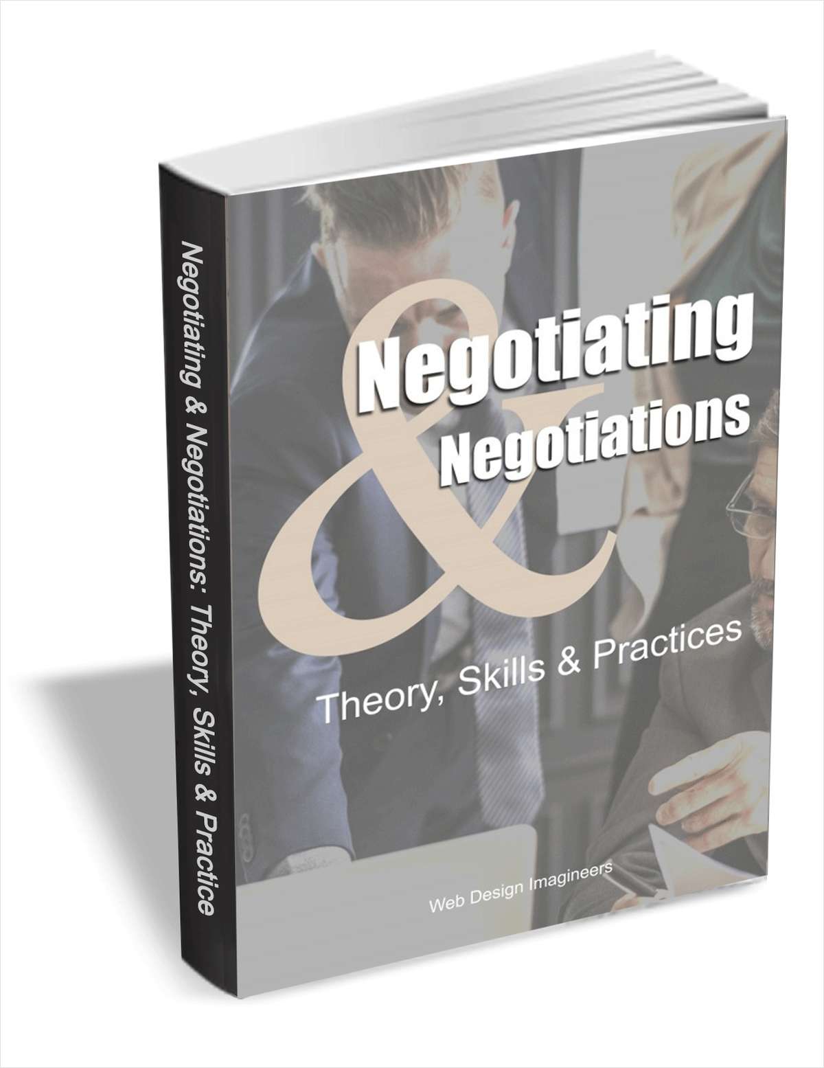 Negotiating & Negotiations - Theory, Skills & Practices