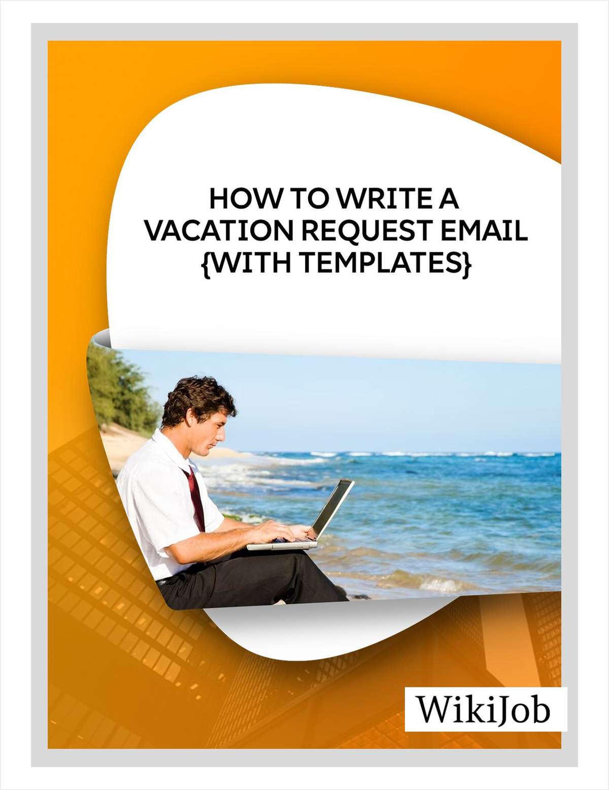 How to Write a Vacation Request Email