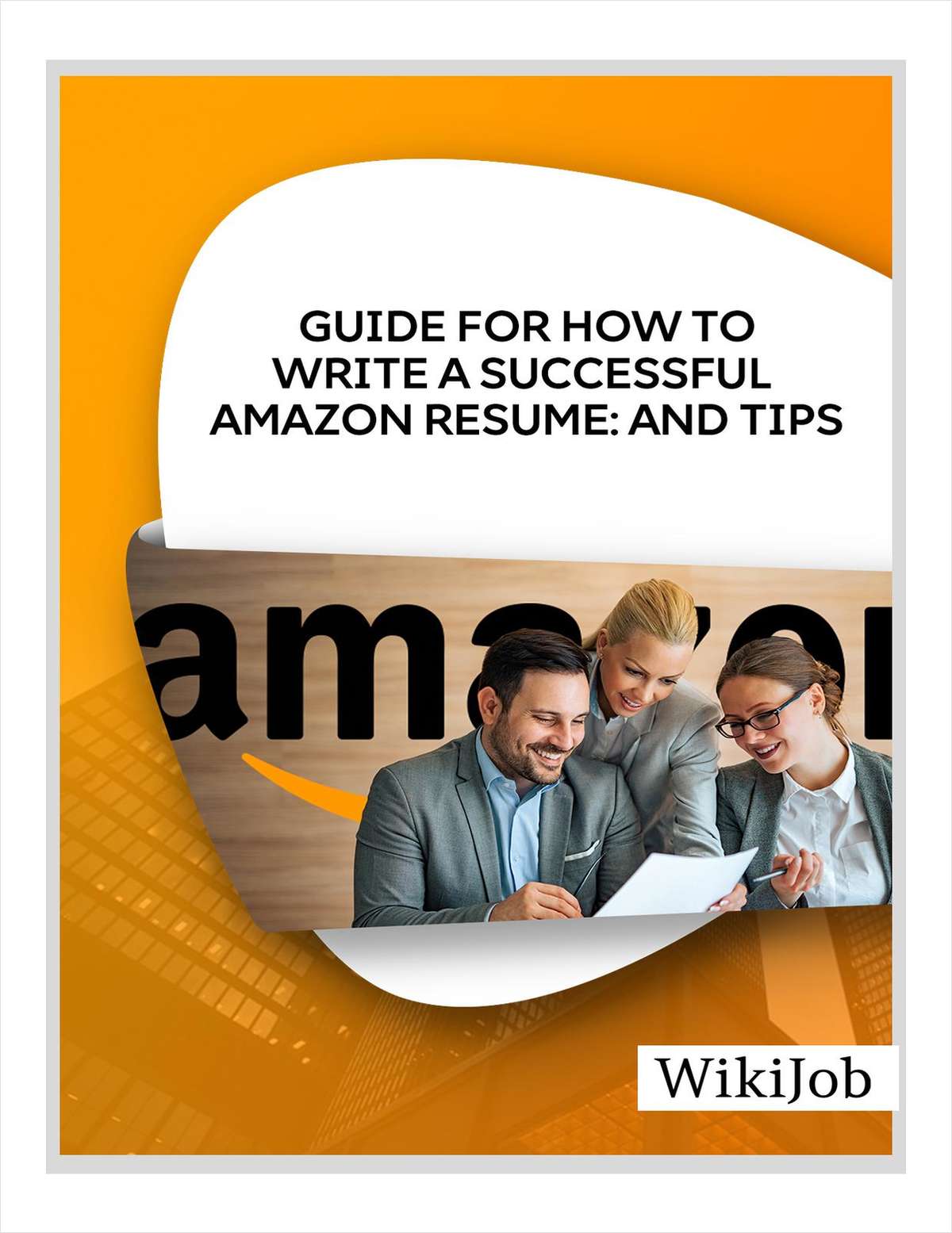 Guide for How to Write a Successful Amazon Resume: and Tips