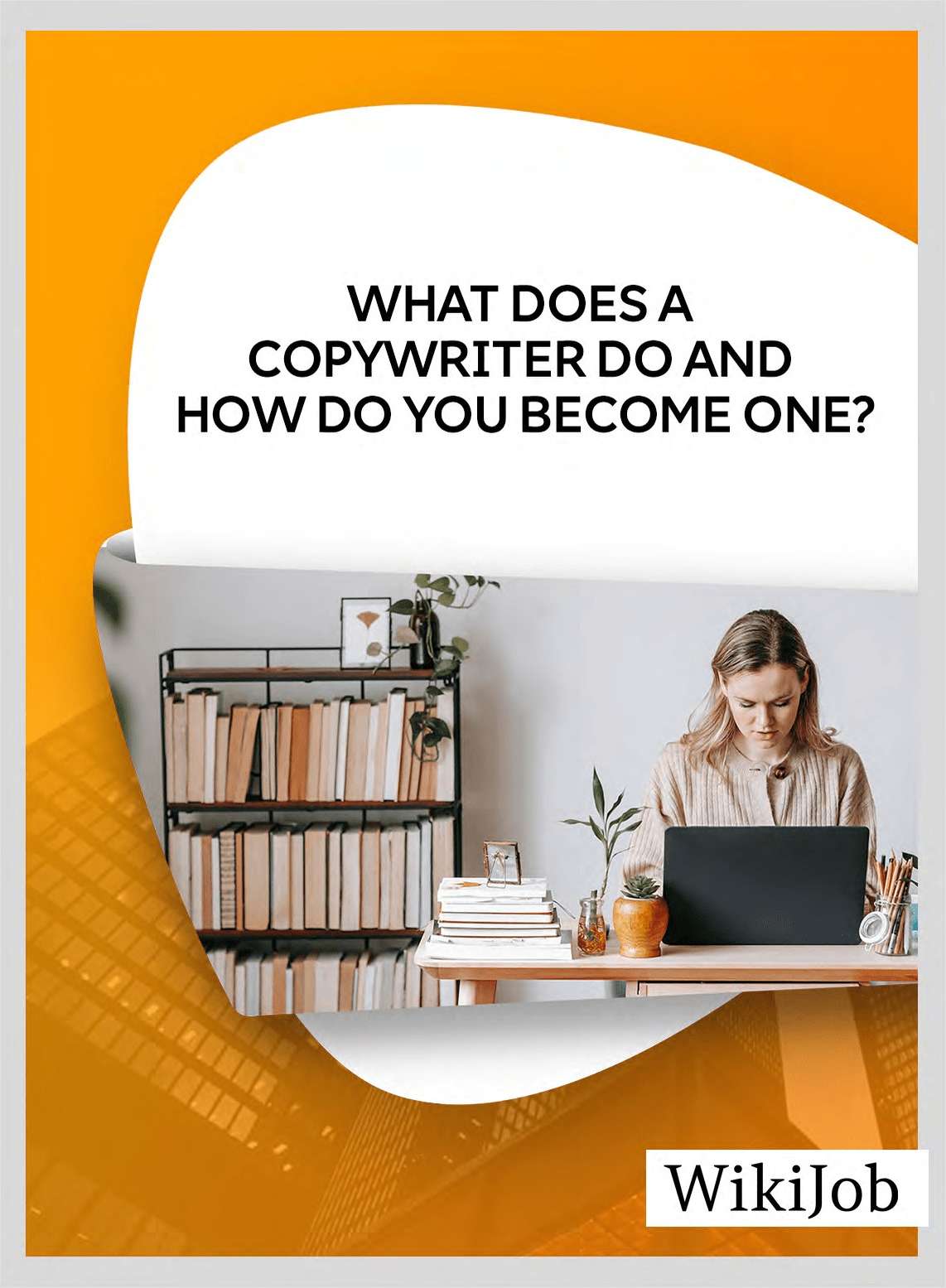 What Does a Copywriter Do and How Do You Become One?