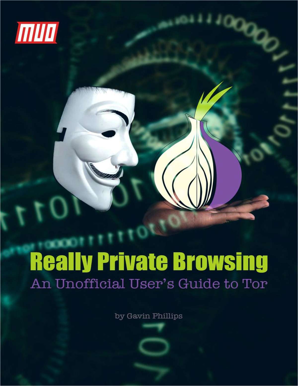 Really Private Browsing: An Unofficial User's Guide to Tor