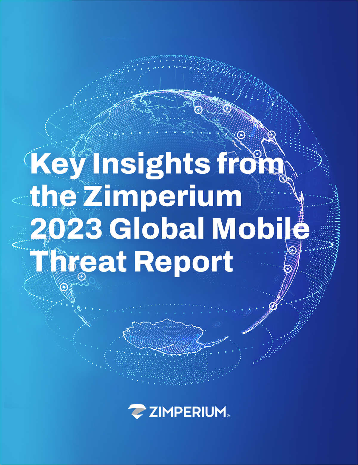Key Insights from Zimperium's 2023 Global Mobile Threat Report